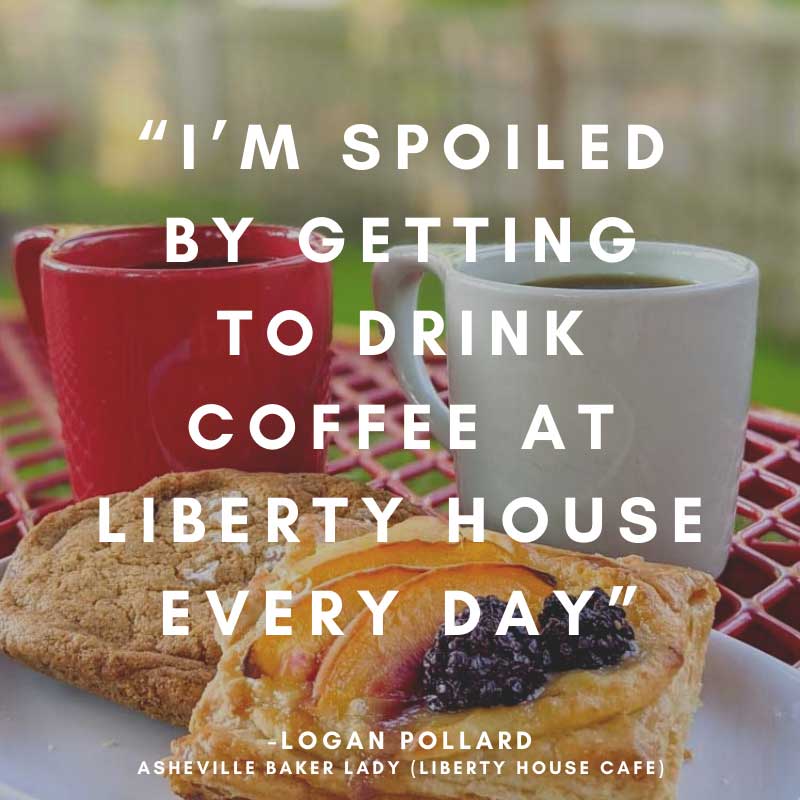 Coffee and pastries from Liberty House Cafe with a quote over it (“I’m spoiled by getting to drink coffee at Liberty House every day”)