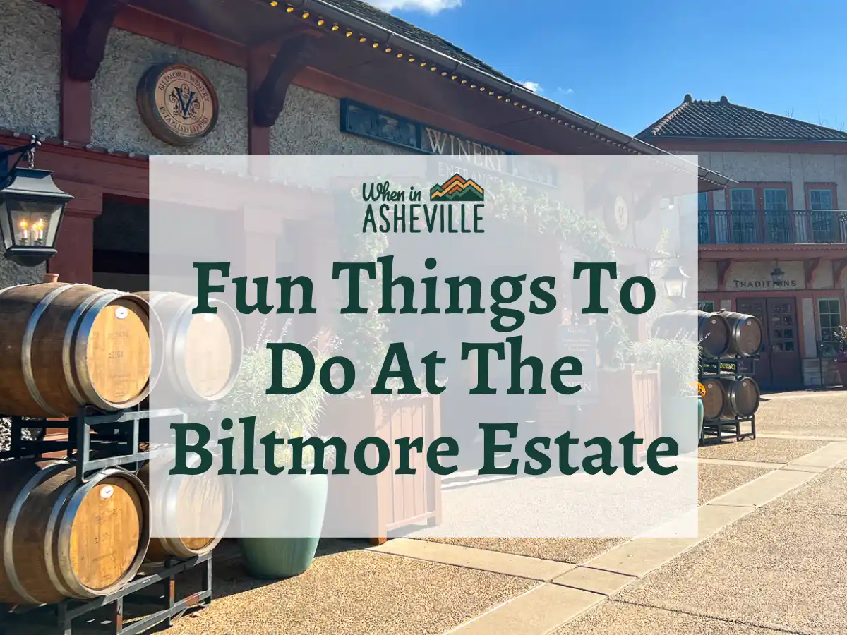 15 Things To Do At The Biltmore Estate - When In Asheville